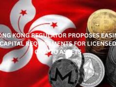 Hong Kong regulator proposes easing capital requirements for licensed crypto assets