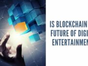 Is Blockchain the Future of Digital Entertainment?
