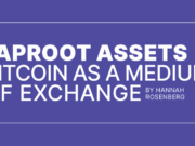 Taproot Assets – Bitcoin As A Medium Of Exchange