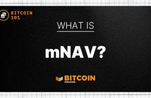 What Is MNAV? The Investor’s Guide To Valuing Bitcoin Treasuries