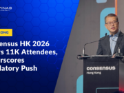 Consensus Hong Kong 2026 Draws 11,000 Attendees, Underscores Regulatory Push