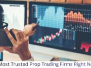 5 Most Trusted Prop Trading Firms Right Now