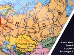 Russia Plans to Launch State-Linked Cryptocurrency Exchanges & Stablecoin