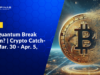 Will Quantum Finally Break Bitcoin? | Crypto Catch Up | Mar. 30 – Apr. 5, 2026
