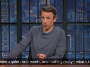 Seth Meyers’ recap of the past 3 weeks is a wild, chaotic ride