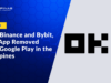 After Binance and Bybit, OKX App Removed From Google Play in the Philippines