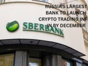 Russia’s largest bank to launch crypto trading infra by December