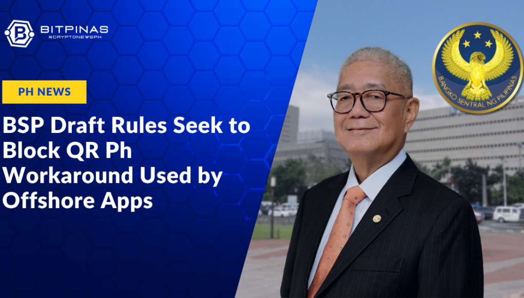BSP-Draft-Rules-Seek-to-Block-QR-Ph-Workaround-Used-by-Offshore-Apps.png