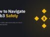 Navigate Web3 Safely – Binance’s guide to protecting digital assets for Beginners